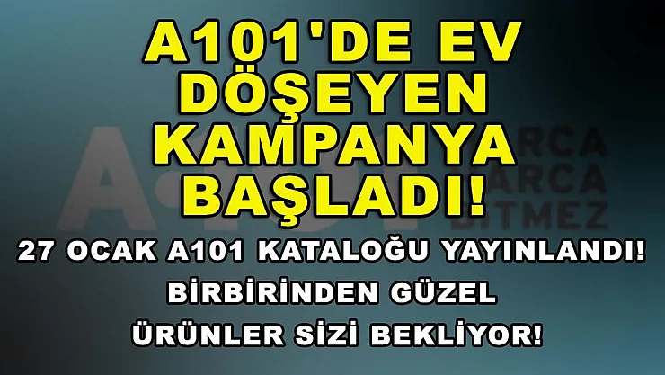 A101'de Ev Döşeyen Kampanya Başladı! 27 Ocak A101 Kataloğu Yayınlandı! Birbirinden Güzel Ürünler Sizi Bekliyor!