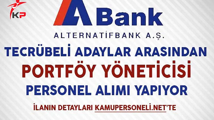 Abank Portföy Yöneticisi Personel Alımı Yapıyor