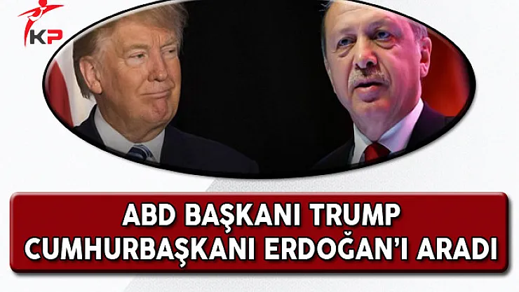 ABD Başkanı Trump'dan Cumhurbaşkanı Erdoğan'a Tebrik Telefonu