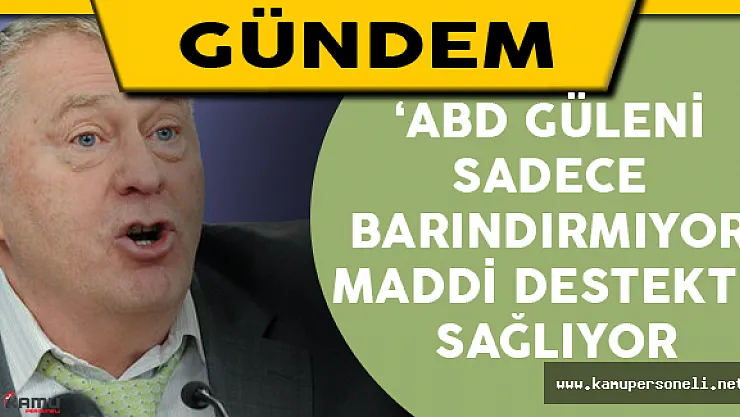 'ABD Güleni Sadece Barındırmıyor Maddi Destekte Sağlıyor'
