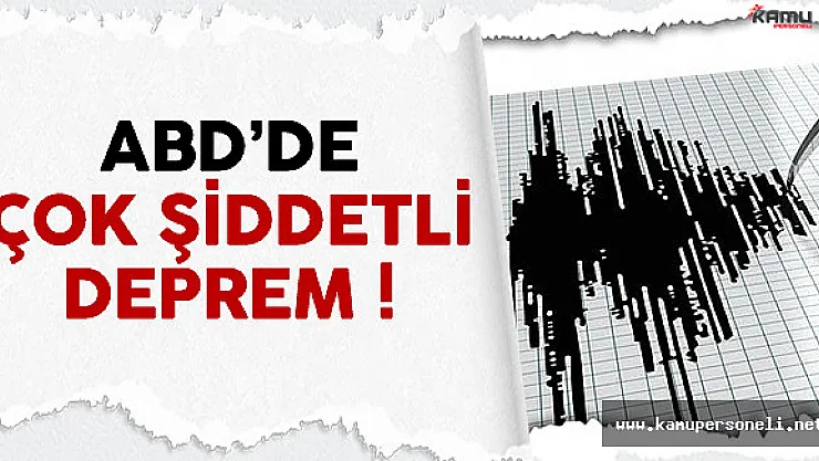ABD'de 6.8 şiddetinde deprem meydana geldi