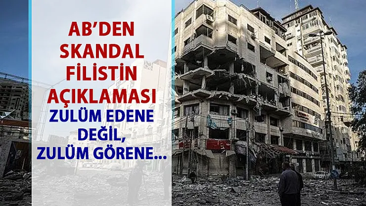 AB'den Skandal Filistin açıklaması! Zulüm yapan İsrail'de değil, zulüm gören Filistin'e uyarı yapıldı