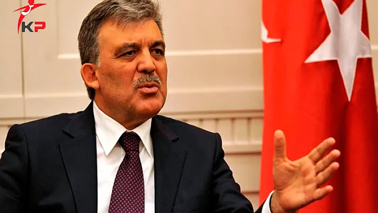 Abdullah Gül'den Çok Sert Açıklamalar!