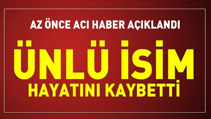 Acı haber geldi: Kanser tedavisi gören ünlü isim vefat etti! Son yolculuğuna uğurlandı