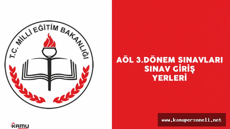 Açık Öğretim Lisesi (AÖL) Sınav Yerleri Belli Oldu ( 11 12 Haziran AÖL 3. Dönem Sınavı Sınav Giriş Belgesi Nereden Alınır?)