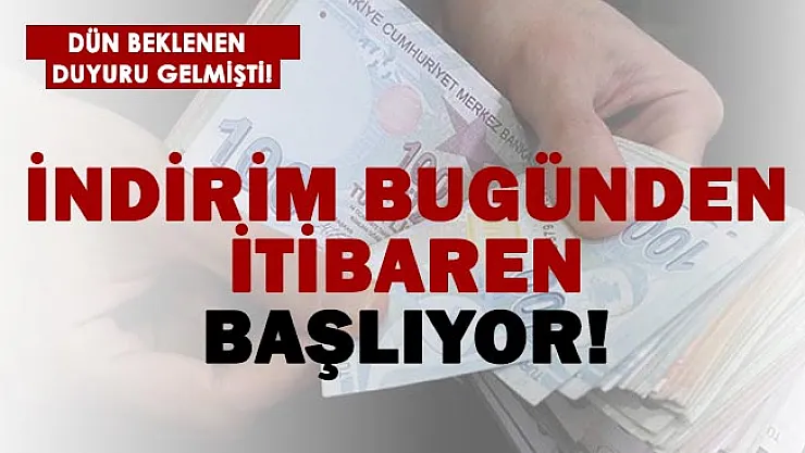 Açıklama gelmişti! Bugünden itibaren indirimli fiyatlar geçerli olacak!