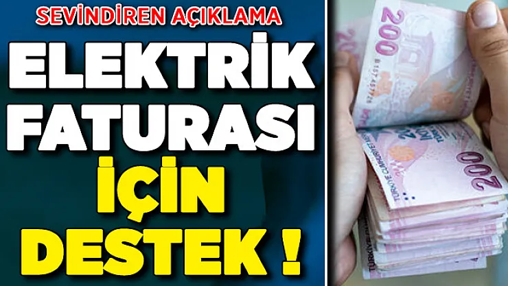 Açıklama Yapıldı: Vatandaşlara Elektrik Faturası Desteği