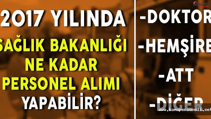 Acil Tıp Teknisyenleri (ATT) ve Diğer Sağlık Personelleri Alımı 2017 Yılında Ne Kadar Yapılacak?