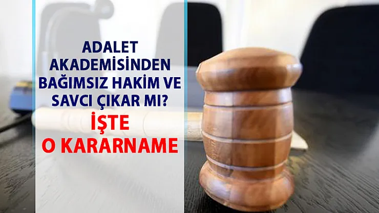 Adalet Akademisi, Cumhurbaşkanlığı Kararnamesi ile yeniden kurulacak!