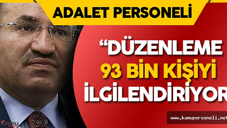Adalet Bakanı Açıkladı: " Düzenleme 93 Bin Kişiyi İlgilendiriyor"