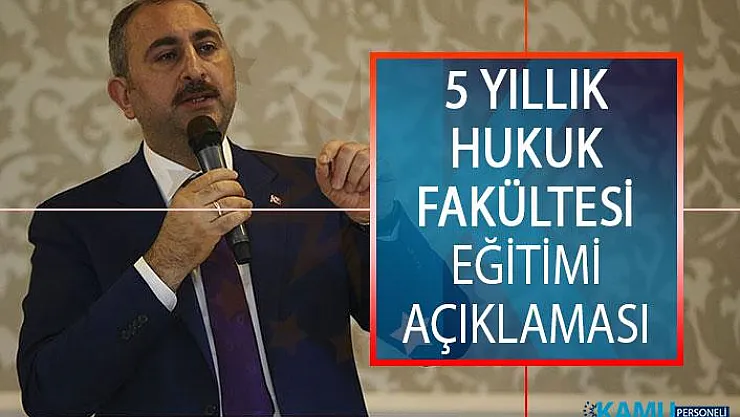 Adalet Bakanı Gül'den Hukuk Fakültesi Eğitiminin 5 Yıla Çıkarılması Hakkında Yeni Açıklama!