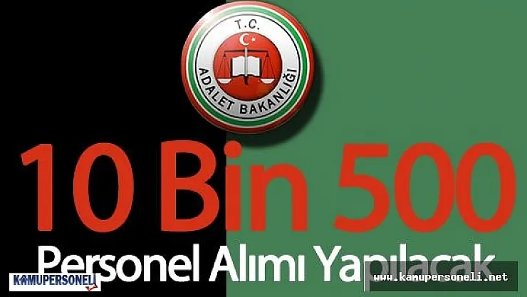 Adalet Bakanlığı 10 Bin 500 Yardımcı Personel Alımı Gerçekleştirecek