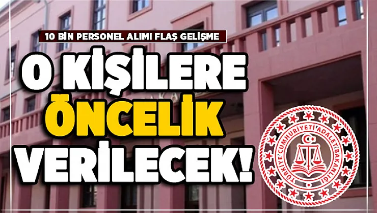 Adalet Bakanlığı 10 bin İKM, zabıt katibi ve mübaşir alımı için flaş gelişme: O kişilere öncelik verilecek