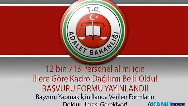 Adalet Bakanlığı 12 bin 713 personel alımı için 2019 başvuru formu yayınlandı! Adalet Bakanlığı Ceza ve Tevkifevleri Genel Müdürlüğü (CTE) illere göre kadro dağılımı belli oldu!