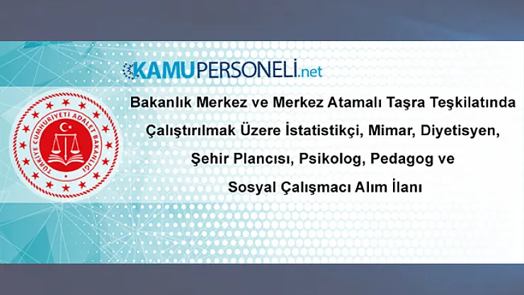 Adalet Bakanlığı 418 personel alımı başvuru şartları ve diğer tüm detayları!
