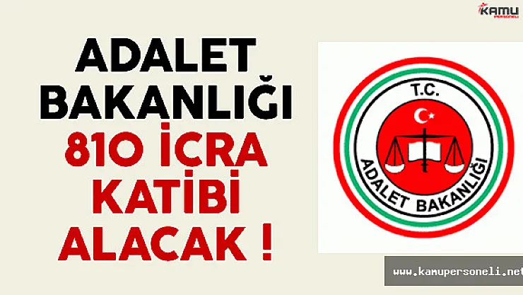 Adalet Bakanlığı 810 icra katibi alımı ilanı yayımlandı