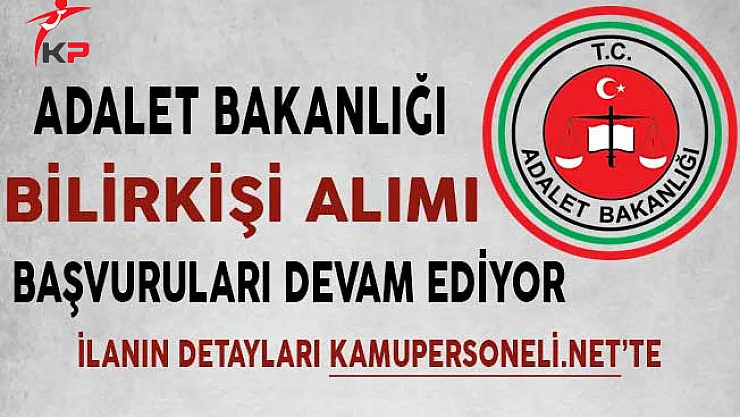 Adalet Bakanlığı Bilirkişilik Başvuruları Devam Ediyor
