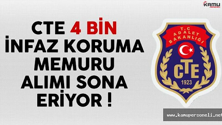 Adalet Bakanlığı CTE 4 bin infaz koruma memuru alımı başvuruları sona eriyor