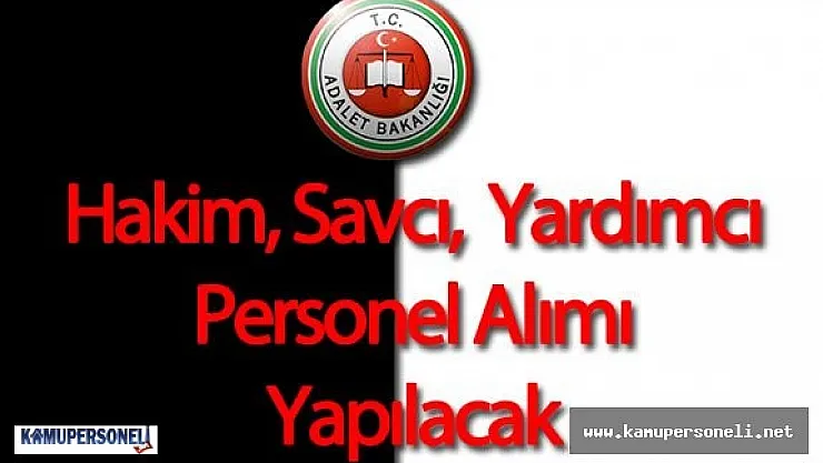 Adalet Bakanlığı Hakim , Savcı ve Yardımcı Personel Alımı Gerçekleştirecek