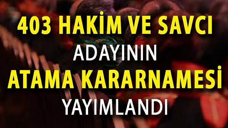 Adalet Bakanlığı Hakimler Savcılar Kurulu (HSK) Atama Kararları Yayımlandı