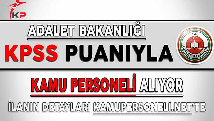 Adalet Bakanlığı Kamu Personeli Alım İlanı Yayımladı