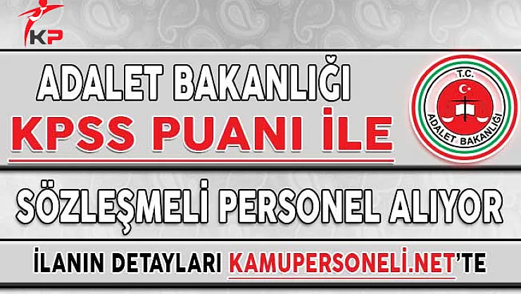 Adalet Bakanlığı KPSS Puanı İle Sözleşmeli Personel Alım İlanı
