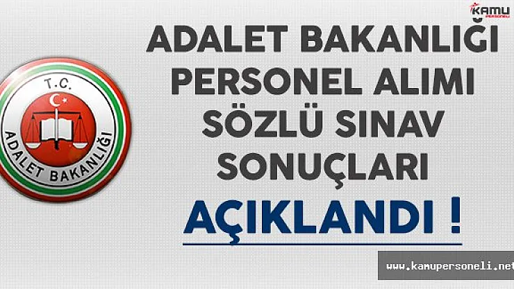 Adalet Bakanlığı Personel Alımı Sözlü Sınav Sonuçları Açıklandı