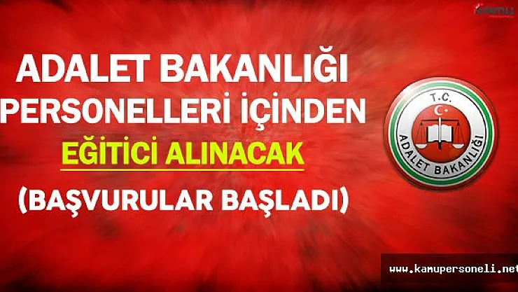 Adalet Bakanlığı Personelleri İçinden Eğitici Alınacak (Başvurular Başladı)