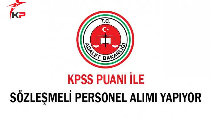 Adalet Bakanlığı Sözleşmeli Personel Alımı Yapıyor