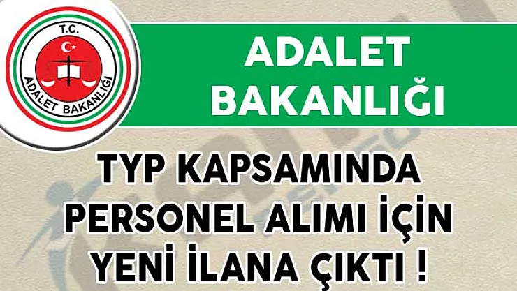 Adalet Bakanlığı TYP Kapsamında Personel Alımı İçin Yeni İlana Çıktı!