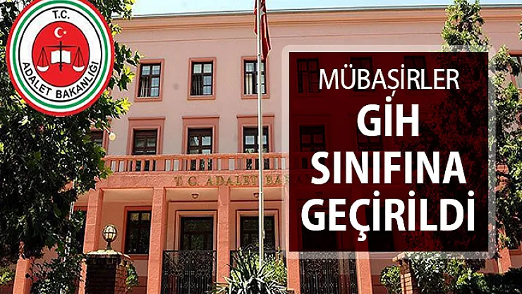 Adalet Bakanlığında Mübaşirler GİH Sınıfına Alındı