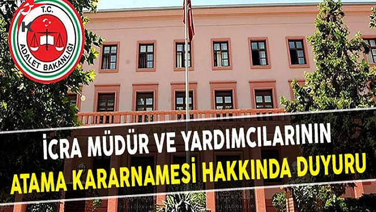 Adalet Bakanlığından İcra Müdür ve Yardımcılarının Atama Kararnamesi Hakkında Duyuru