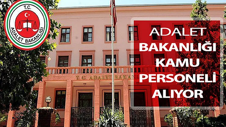 Adalet Bakanlığından İlan Yayımlandı ! Kamu Personeli Alımı Yapılıyor