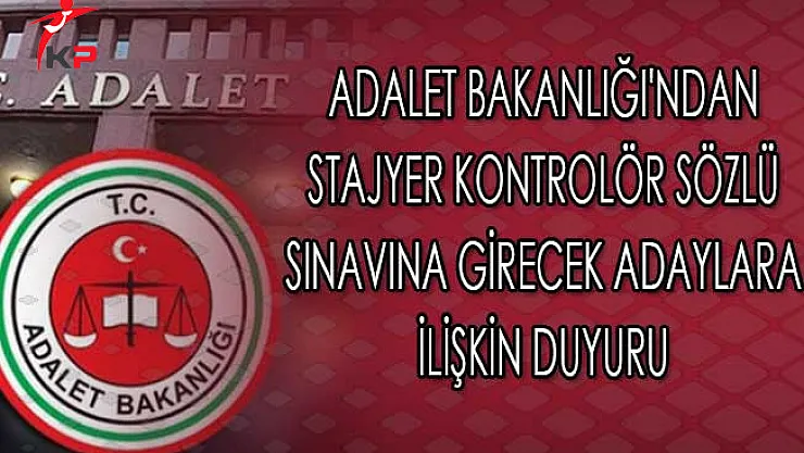 Adalet Bakanlığı'ndan Stajyer Kontrolör Sözlü Sınavına Girecek Adaylara İlişkin Duyuru