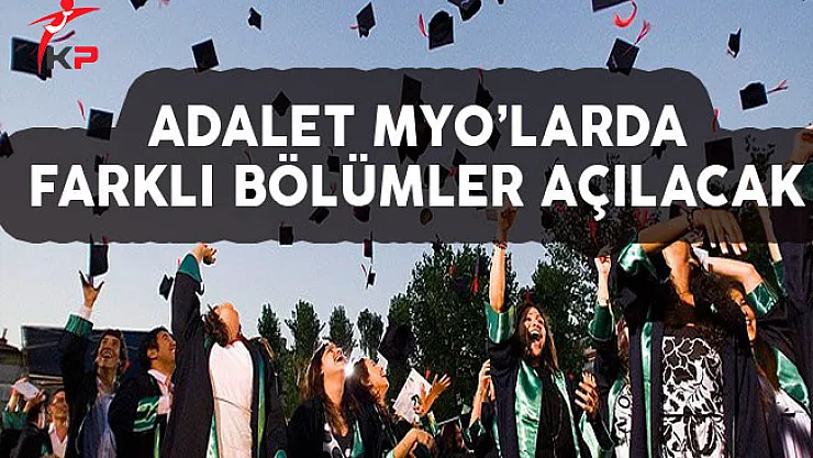 Adalet Meslek Yüksekokullarında Farklı Bölümler Açılacak