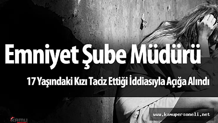 Adana 'da Emniyet Şube Müdürü Taciz İddiaları Nedeniyle Açığa Alındı