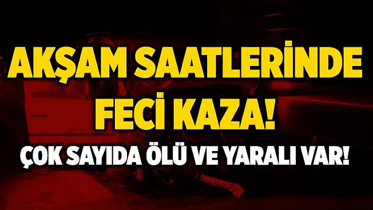 Adana'da feci kaza! Çok sayıda ölü ve yaralı var!