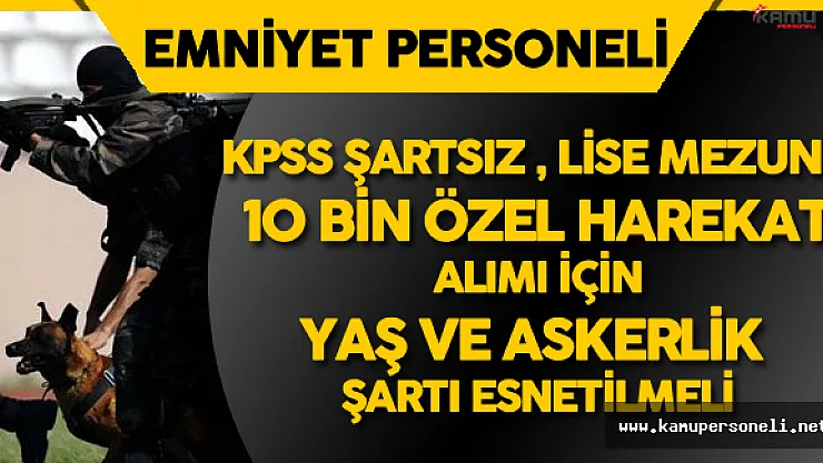 Adaylar 10 Bin Özel Harekat Alımı için Yaş ve Askerlik Şartı Esnetilsin Talebini Sürdürüyor