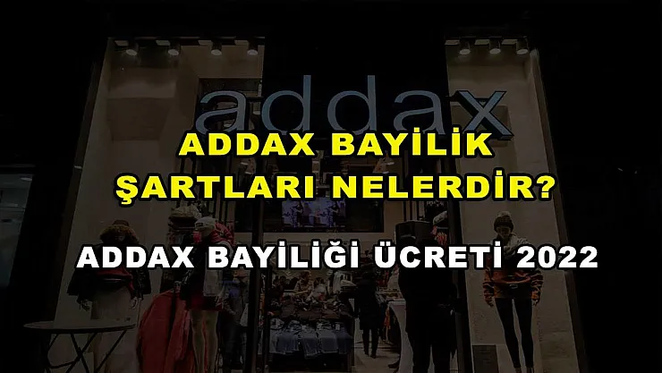 Addax Bayilik Şartları Nelerdir? Addax Bayiliği Ücreti 2022