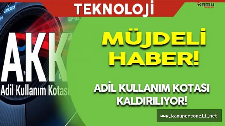 Adil Kullanım Kotası (AKK) Kalkıyor