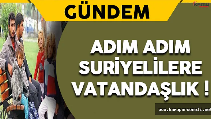 Adım Adım Suriyelilere Vatandaşlık