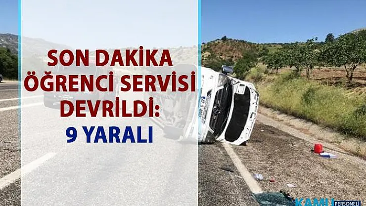 Adıyaman Besni karayolunda trafik kazası! Öğrenci servisi devrildi: 9 yaralı
