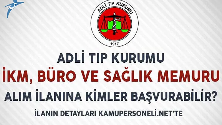 Adli Tıp Kurumu İnfaz Koruma, Büro ve Sağlık Memuru Alım İlanlarına Kimler Başvuru Yapabilir?