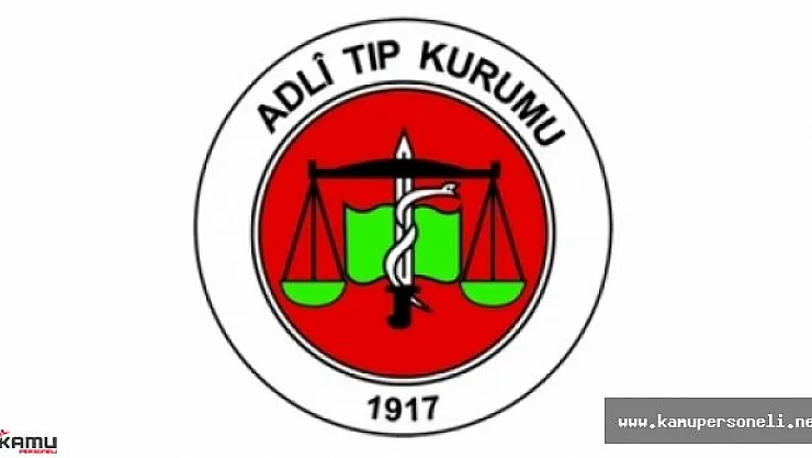 Adli Tıp Kurumu Personel Alımı İçin Başvuruları İçin Son Gün