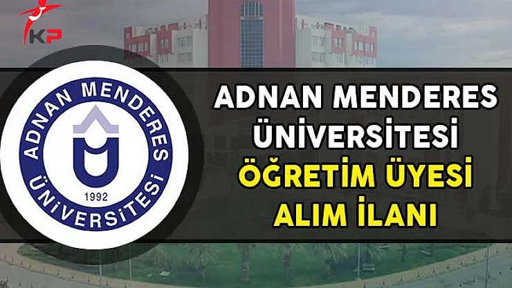 Adnan Menderes Üniversitesi Öğretim Üyesi Alım İlanı