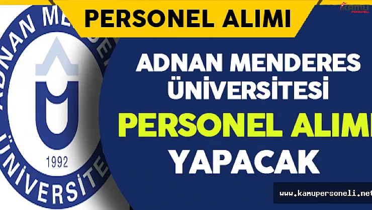Adnan Menderes Üniversitesi Personel Alımı Yapıyor