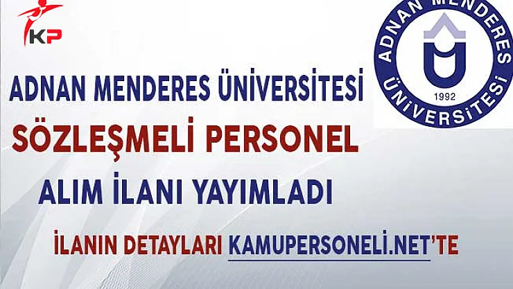 Adnan Menderes Üniversitesi Sözleşmeli Personel Alım İlanı Yayımladı!