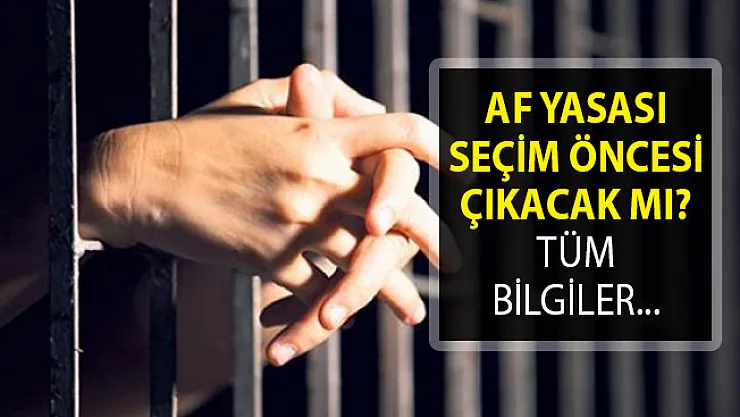 Af Çıktı MI? Af Son Dakika Haberleri! Genel Af Çıktı Mı? Genel Af Ne Zaman Çıkıyor?