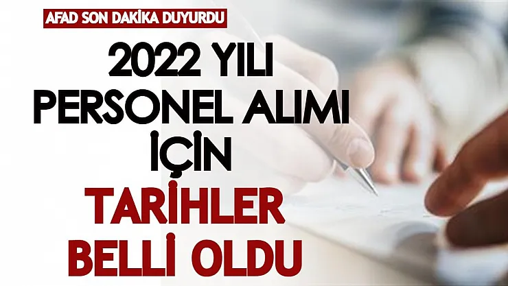 AFAD son dakika duyurdu: 2022 yılı personel alımı için tarihler belli oldu!