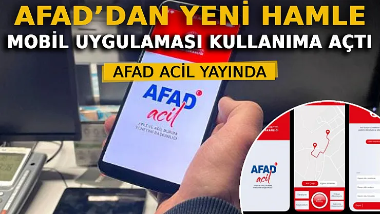 AFAD'dan Yeni Hamle: Mobil Uygulaması Kullanıma Açtı! AFAD Acil Yayında